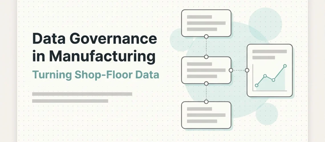 Professional header image for industry analysis: Data Governance in Manufacturing: Turning Shop-Floor Data...